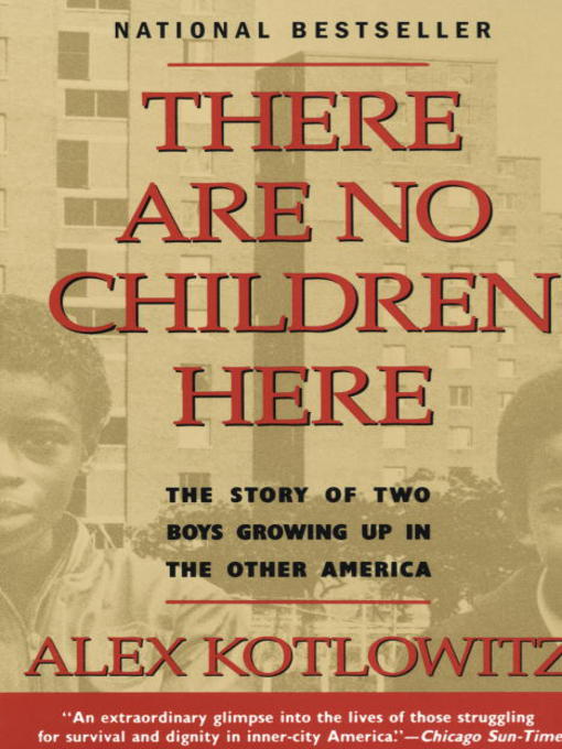 Title details for There Are No Children Here by Alex Kotlowitz - Wait list